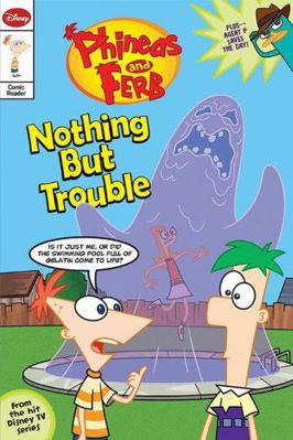 Phineas and Ferb Comic Reader: Nothing But Trou... 1423140559 Book Cover