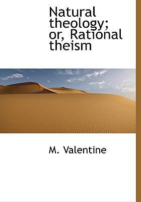Natural Theology; Or, Rational Theism 1117651444 Book Cover