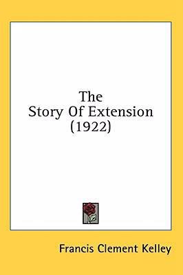 The Story Of Extension (1922) 1436589851 Book Cover