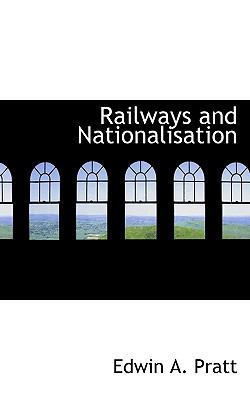 Railways and Nationalisation 1116342375 Book Cover