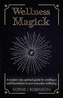 Wellness Magick: A modern day spiritual guide f... 1913479250 Book Cover