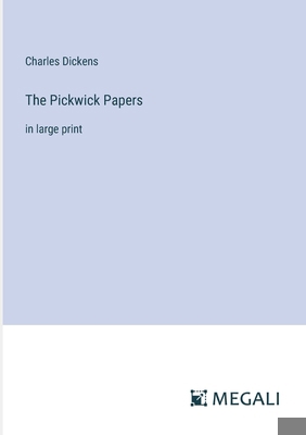 The Pickwick Papers: in large print 3387000545 Book Cover