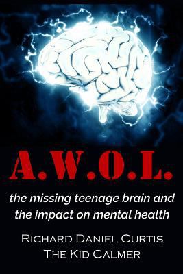 A.W.O.L.: the missing teenage brain and the imp... 191201016X Book Cover