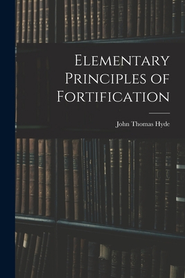 Elementary Principles of Fortification 1017123640 Book Cover