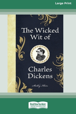 The Wicked Wit of Charles Dickens (16pt Large P... 0369362233 Book Cover