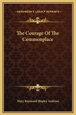 The Courage Of The Commonplace 1169181481 Book Cover