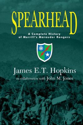 Spearhead: A Complete History of Merrill's Mara... 0989839400 Book Cover