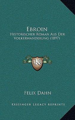 Ebroin: Historischer Roman Aus Der Volkerwander... [German] 1168492351 Book Cover
