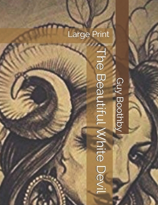 The Beautiful White Devil: Large Print 1691026646 Book Cover