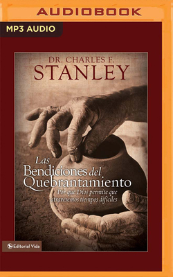 Las Bendiciones del Quebrantamiento (Narraci?n ... [Spanish] 1713525895 Book Cover