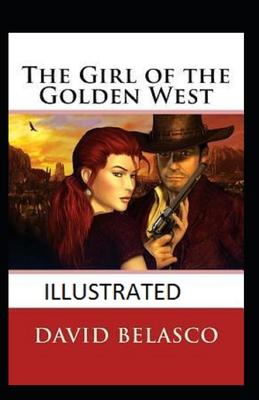 The Girl of the Golden West Illustrated