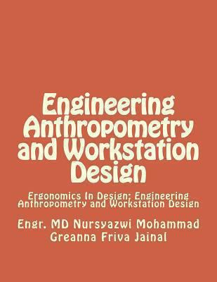 Engineering Anthropometry and Workstation Desig... 149107261X Book Cover