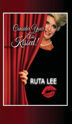 Consider Your Ass Kissed 1087957222 Book Cover
