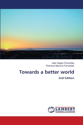 Towards a better world 3330009241 Book Cover