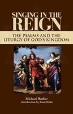 Singing in the Reign: The Psalms and the Liturg... 1931018081 Book Cover