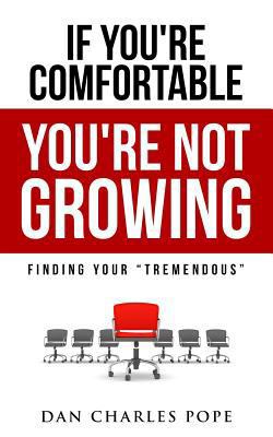 If You're Comfortable, You're Not Growing: Find... 0692861343 Book Cover