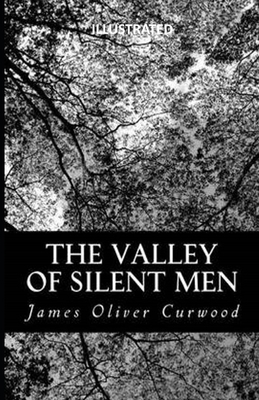 Paperback The Valley of Silent Men Illustrated Book