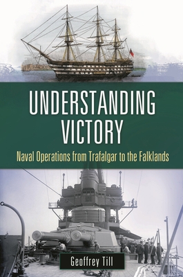 Understanding Victory: Naval Operations from Tr... 0275987248 Book Cover