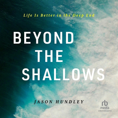 Beyond the Shallows: Life Is Better in the Deep... B0DR4PVFLM Book Cover