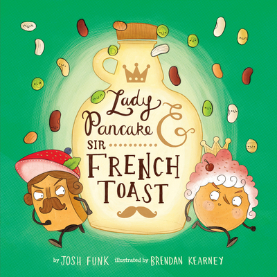 Lady Pancake & Sir French Toast 1454946237 Book Cover
