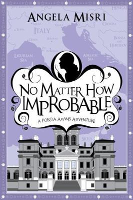 No Matter How Improbable: A Portia Adams Adventure 1927746728 Book Cover