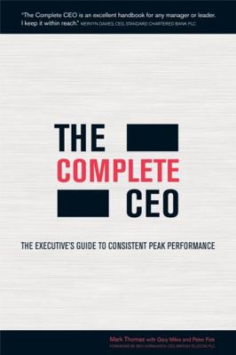 The Complete CEO: The Executive's Guide to Cons... 1841127280 Book Cover