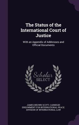 The Status of the International Court of Justic... 1358980926 Book Cover