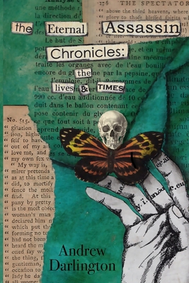The Eternal Assassin Chronicles: The Lives & Times B0DW92TTV3 Book Cover