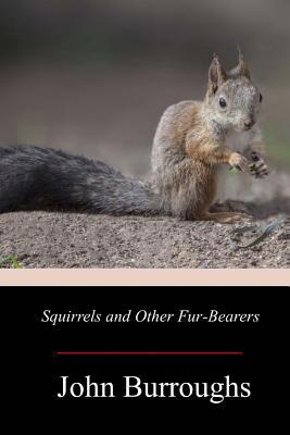 Squirrels and Other Fur-Bearers 1719256942 Book Cover