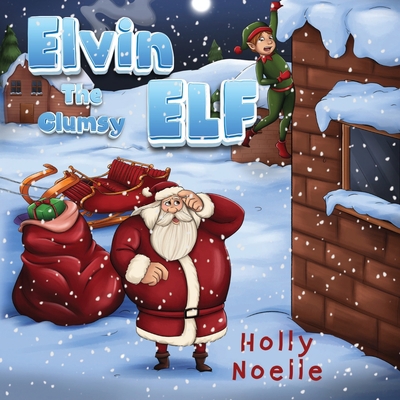 Elvin the Clumsy Elf 1838753036 Book Cover