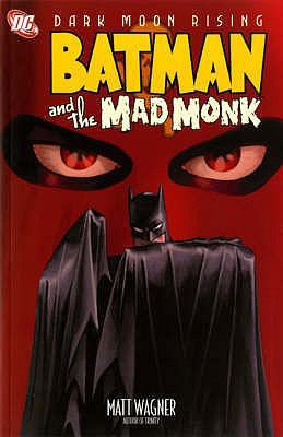 Batman and the Mad Monk. Matt Wagner, Story and... 1845764951 Book Cover