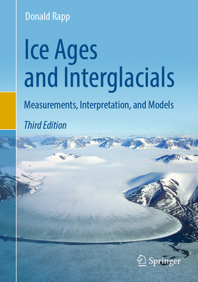 Ice Ages and Interglacials: Measurements, Inter... 3030104656 Book Cover