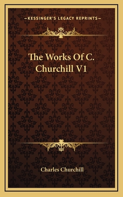 The Works of C. Churchill V1 1163452106 Book Cover