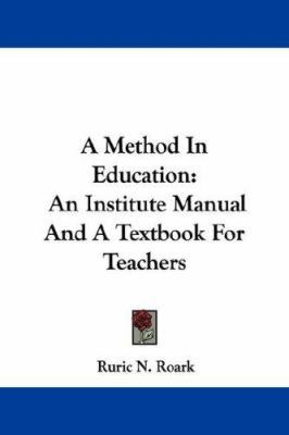 A Method In Education: An Institute Manual And ... 1432539191 Book Cover