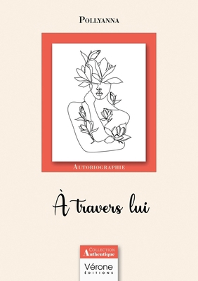 À travers lui [French] B0FFSWQ2YY Book Cover