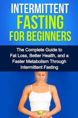 Intermittent Fasting For Beginners: The complet... 1514826518 Book Cover