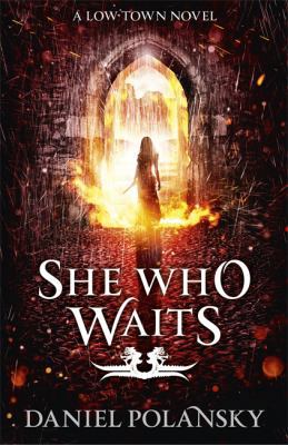 She Who Waits (Low Town) 1444721399 Book Cover