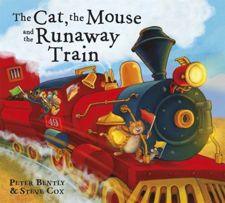 The Cat and the Mouse and the Runaway Train 1444910213 Book Cover
