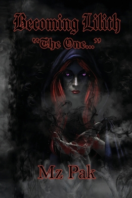 Becoming Lilith "The One..." B0GRDF2JFV Book Cover