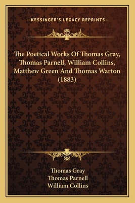 The Poetical Works Of Thomas Gray, Thomas Parne... 1166625192 Book Cover