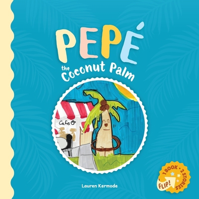 Pepé the Coconut Palm and Daisy the Daisy (flip... 1737887355 Book Cover