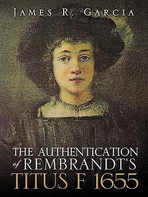 The Authentication of Rembrandt's Titus F 1655 1609575083 Book Cover