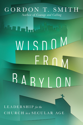 Wisdom from Babylon: Leadership for the Church ... 0830853278 Book Cover