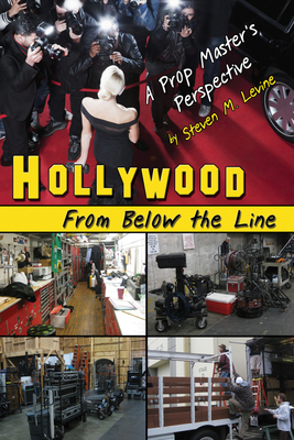 Hollywood from Below the Line: A Prop Master's ... 1934759856 Book Cover