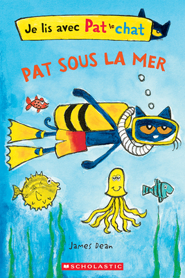 Je Lis Avec Pat Le Chat: Pat Sous La Mer [French] 1443153532 Book Cover