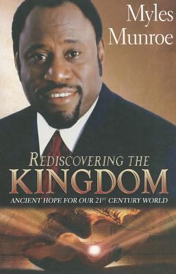 Rediscovering the Kingdom: Ancient Hope for Our... 0768422574 Book Cover