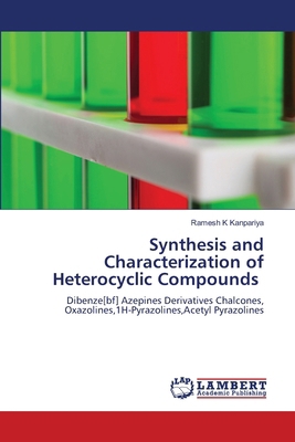Synthesis and Characterization of Heterocyclic ... 6208433576 Book Cover