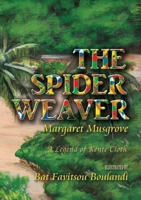 The Spider Weaver: A Legend of Kente Cloth 1627200606 Book Cover