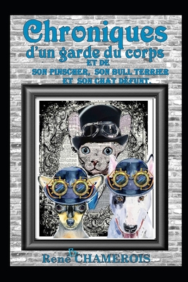 Chroniques d'un Garde du corps, de son Pinscher... [French] B0C2SMKLSJ Book Cover