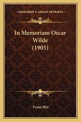 In Memoriam Oscar Wilde (1905) [German] 1166439658 Book Cover
